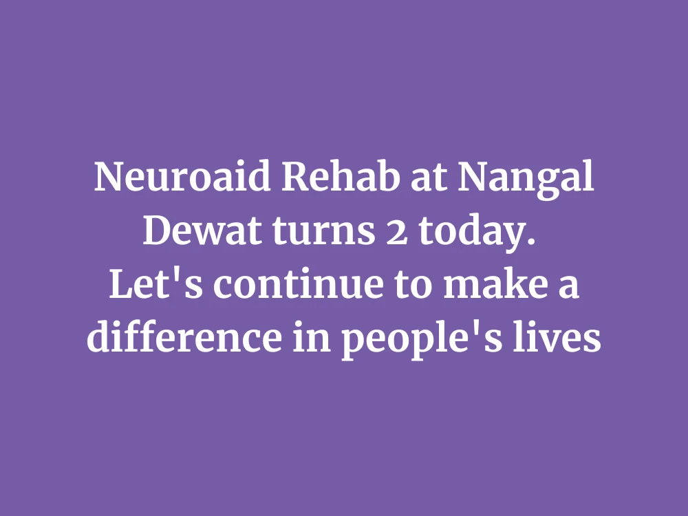 Neuroaid Rehab at Nangal Dewat turns 2 today. Let’s continue to make a difference in people’s lives